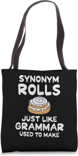 English Teacher Synonym Rolls Just Like Grammar Used To Make Tote Bag