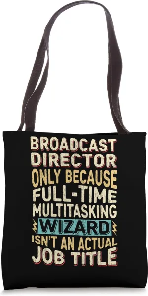 Funny Broadcast Director Multitasking Wizard Quote Tote Bag