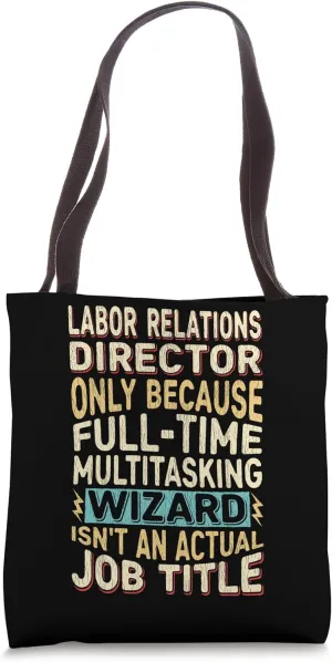 Funny Labor Relations Director Multitasking Wizard Quote Tote Bag