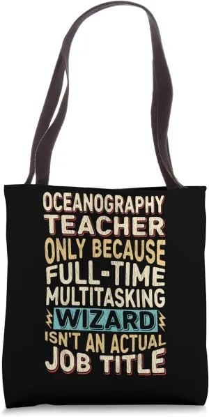 Funny Oceanography Teacher Multitasking Wizard Quote Tote Bag