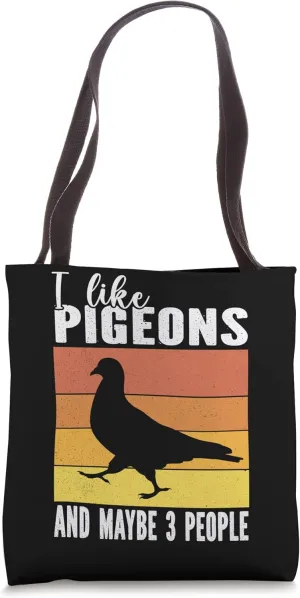 I Love Pigeons And Maybe 3 People For Pigeon lover Tote Bag