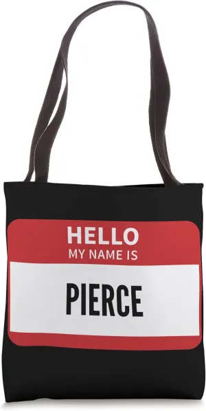 Pierce Name Tag, Hello My Name Is Pierce Tote Bag