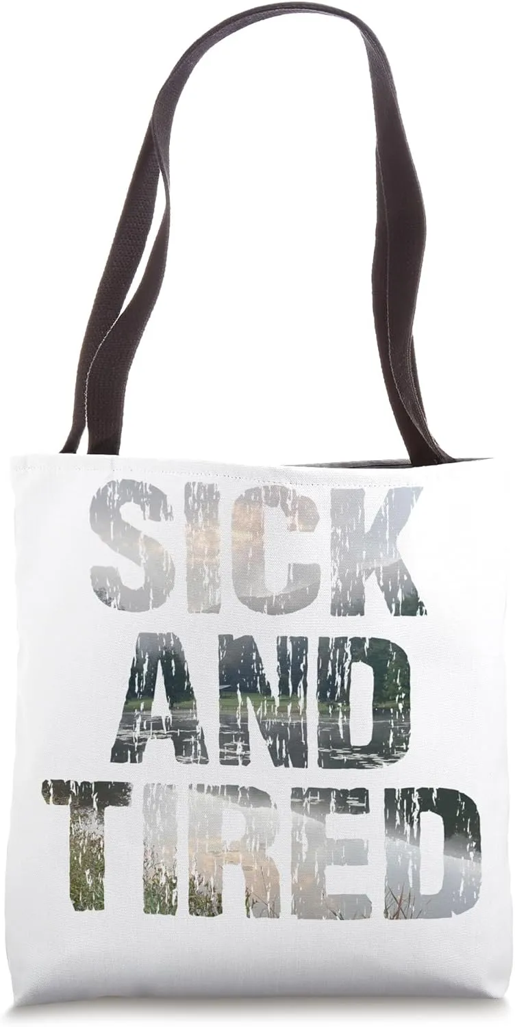 SICK AND TIRED, Large Simple Picture In Lettering Graphic Tote Bag