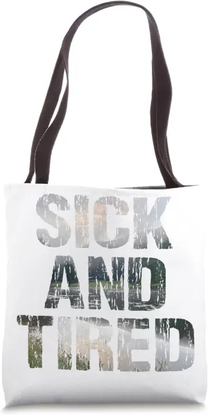 SICK AND TIRED, Large Simple Picture In Lettering Graphic Tote Bag