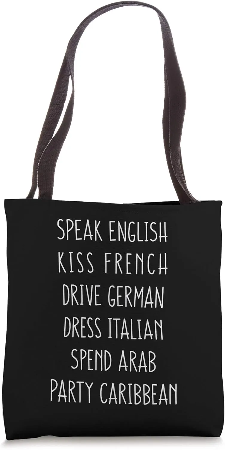 Speak English Kiss French Dress Italian Drive German Women Tote Bag