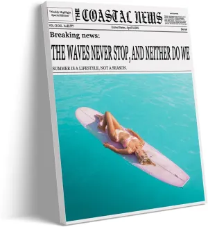 Summer The Coastal Print Wall Art The Waves Never Stop And Neither Do We Black and White Newspaper Canvas Poster Summer Surf Lovers Coastal Living Office Wall Decor 24x36in Large Frame wall art