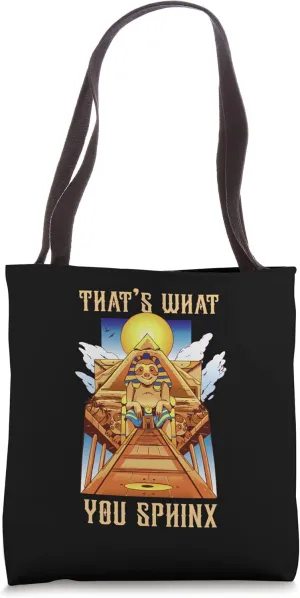 That's What You Sphinx Mythological Sphinx Tote Bag