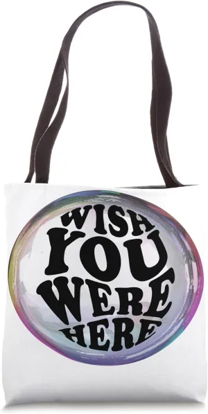 Wish You Were Here Bubble Groovy Font Tote Bag