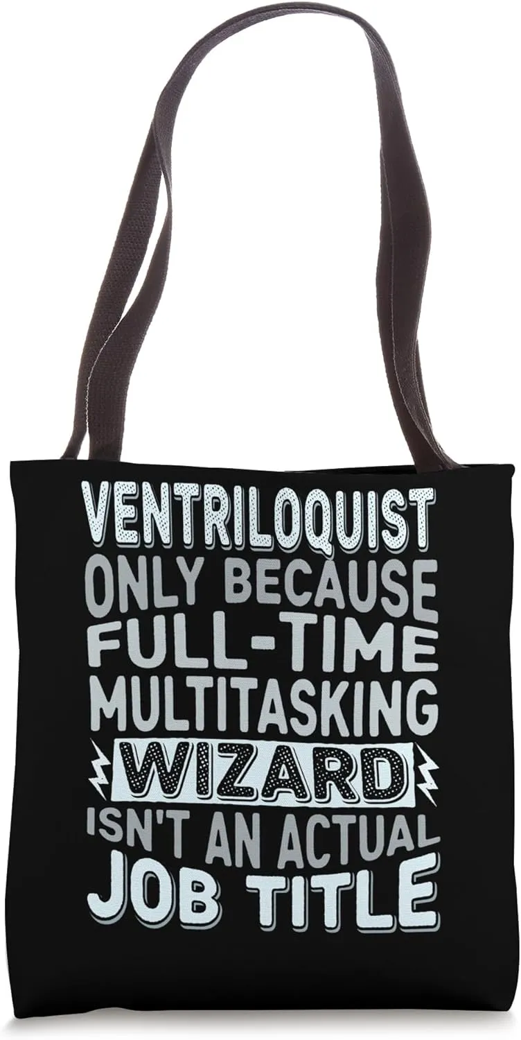 Wizard Job Title Quote - Funny Ventriloquist Tote Bag